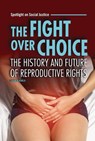 The Fight Over Choice: The History and Future of Reproductive Rights - Lauren Kukla - 9798765644140