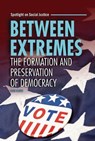 Between Extremes: The Formation and Preservation of Democracy - Elsie Olson - 9798765644157