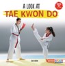 A Look at Tae Kwon Do - Cara Krenn - 9798765647981