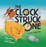 The Clock Struck One: A Time-Telling Tale - Trudy Harris - 9798765650516