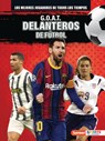 G.O.A.T. Delanteros de Fútbol (G.O.A.T. Soccer Strikers) - Alexander Lowe - 9798765661246