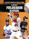 G.O.A.T. Fieldeador de Béisbol (G.O.A.T. Baseball Outfielders) - Alexander Lowe - 9798765661253