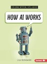 How AI Works - Lisa Idzikowski - 9798765661680