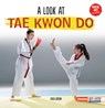 A Look at Tae Kwon Do - Cara Krenn - 9798765662090