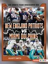 New England Patriots vs. Miami Dolphins: Rival Rumble - Elliott Smith - 9798765683514