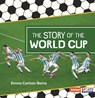 The Story of the World Cup - Emma Carlson-Berne - 9798765683750
