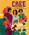 Cree (Best Believe): Las Tres Hermanas, Una Hermandad Para El Bien Común (the Tres Hermanas, a Sisterhood for the Common Good) - Nonieqa Ramos - 9798765685648
