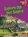 Explore the Inca Empire - Candice Ransom - 9798765689318