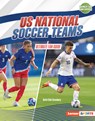 Us National Soccer Teams: Ultimate Fan Guide - Keith Elliot Greenberg - 9798765689332