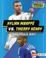 Kylian Mbappé vs. Thierry Henry: Who Would Win? - Peter Douglas - 9798765689479
