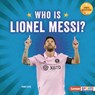 Who Is Lionel Messi?: Soccer Superstar - Percy Leed - 9798765689615