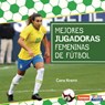 Mejores Jugadoras Femeninas de Fútbol (Best Women's Soccer Players) - Cara Krenn - 9798765690352
