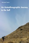 An Autoethnographic Journey to the Self - Taylor Michael - 9798765795309