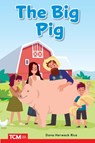 The Big Pig: Prek/K: Book 9 - Dona Herweck Rice - 9798765923795