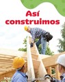 Así Construimos: A Wordless Nonfiction Book - Fabiola Sepulveda - 9798765961889