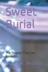 Sweet Burial - MORRIS,  Marla K - 9798770394191