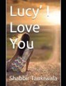 Lucy' I Love You - TANKIWALA,  Shabbir H M - 9798775169282
