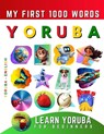 Learn Yoruba for Beginners, My First 1000 Words: Bilingual Yoruba - English Language Learning Book for Kids & Adults - Effie Delarosa - 9798784696908