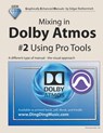 Mixing in Dolby Atmos - #2 Using Pro Tools: A different type of manual - the visual approach - Edgar Rothermich - 9798791606990