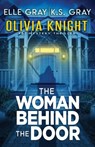 The Woman Behind the Door - K S Gray ; Elle Gray - 9798799105730