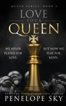 Love Your Queen - Sky Penelope Sky - 9798801556840
