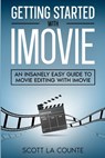 Getting Started with iMovie - Scott La Counte - 9798815291416