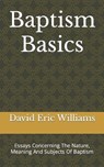 Baptism Basics - WILLIAMS,  David Eric - 9798821212986