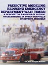 Predictive Modeling Reducing Emergency Department Wait Times - Eric Dewight Williams - 9798822906167
