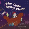 The Little Space Pirate - Dylan Eckstein - 9798822909878