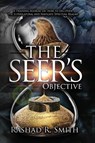 The Seer's Objective - Rashad R. Smith - 9798822909922