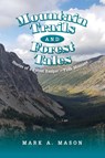 Mountain Trails and Forest Tales - Mark A. Mason - 9798822910409