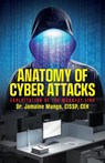 Anatomy of Cyber Attacks - CISSP CEH Jamaine Mungo - 9798822911147
