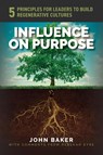 Influence On Purpose - John Baker - 9798822942974