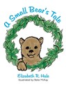 A Small Bear's Tale - Elizabeth R. Hale - 9798822951686