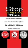 Stop Wasting Time - Alicia D. Williams - 9798822953857