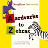 Aardvarks to Zebras - Cheryl Lynn Farnsworth - 9798822961333