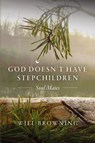 GOD Doesn't Have Stepchildren - Will Browning - 9798822973237