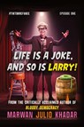 Life Is a Joke, and So Is Larry - Marwan Julio Khadar - 9798822978492