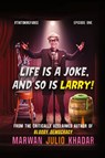 Life Is a Joke, and So Is Larry - Marwan Julio Khadar - 9798822978508