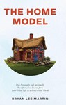 The Home Model - Bryan Lee Martin - 9798822988071