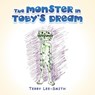 THE MONSTER IN TOBY'S DREAM - Terry Lee-Smith - 9798823027267
