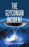 The Glyconian Incident - Mark Thomas McDonough - 9798823048866