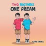TWO BROTHERS ONE DREAM - Elaine Ribeiro - 9798823052245