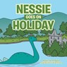 Nessie Goes on Holiday - Robin A M Bate - 9798823085717