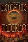 Academic Inferno - Virgil Henry - 9798823203166