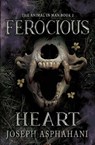 Ferocious Heart - Joseph Asphahani - 9798823204798