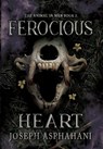 Ferocious Heart - Joseph Asphahani - 9798823204804