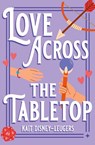 Love Across the Tabletop - Kait Disney-Leugers - 9798823205146
