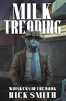 Milk Treading - Nick Smith - 9798823207126