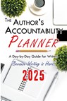 The Author's Accountability Planner 2025 - Horsemen Publications - 9798823207959